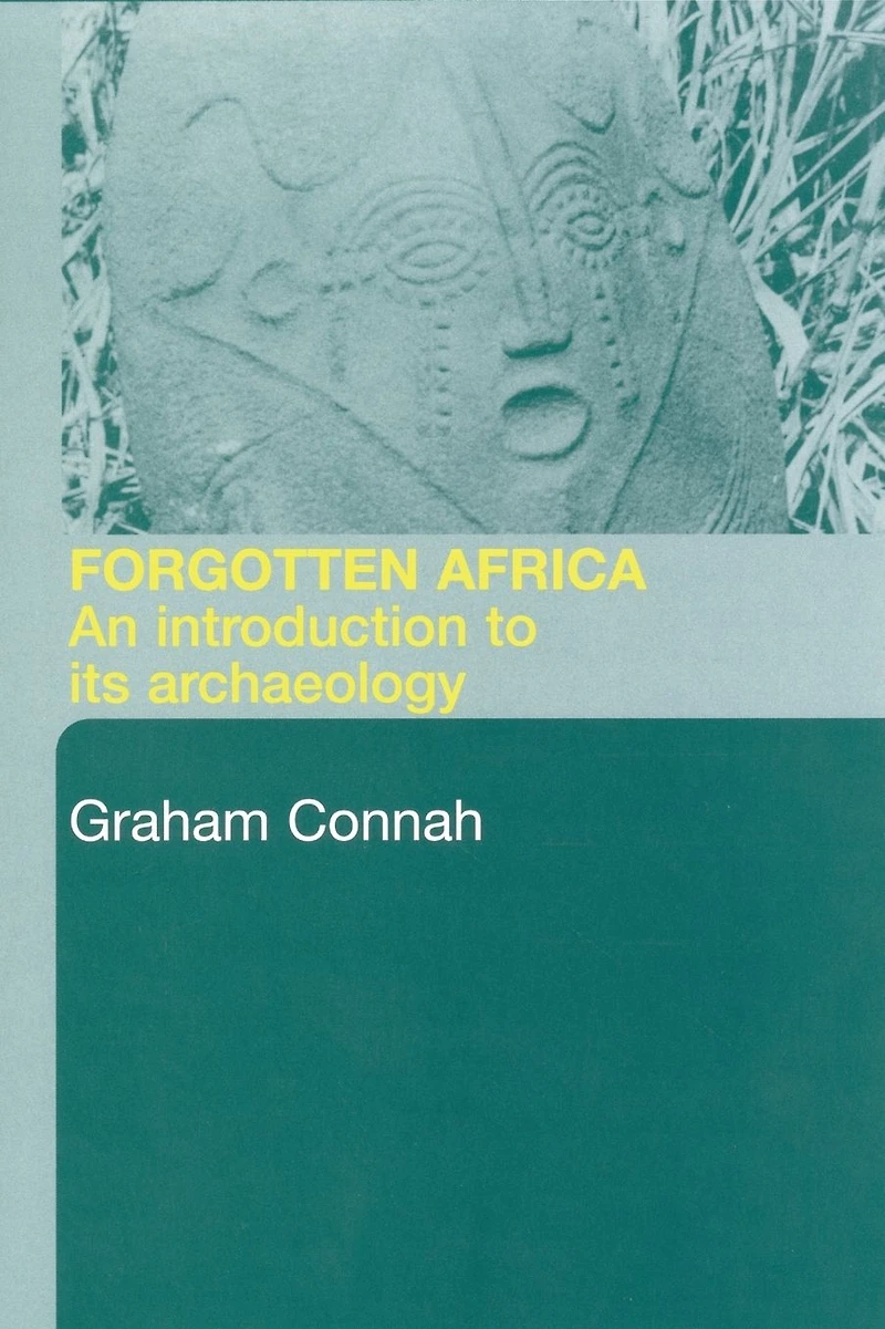 Forgotten Africa: An Introduction to its Archaeology