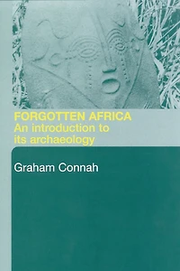 Forgotten Africa: An Introduction to its Archaeology
