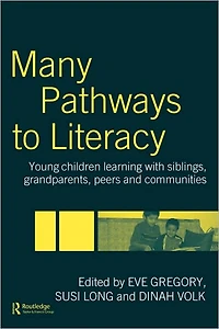 Many Pathways to Literacy: Young Children Learning with Siblings, Grandparents, Peers and Communities