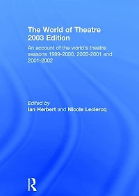 World of Theatre 2003 Edition: An Account the World's Seasons 1999-2000, 2000-2001 and 2001-2002