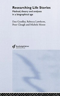 Researching Life Stories: Method, Theory and Analyses a Biographical Age