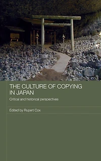The Culture of Copying Japan: Critical and Historical Perspectives