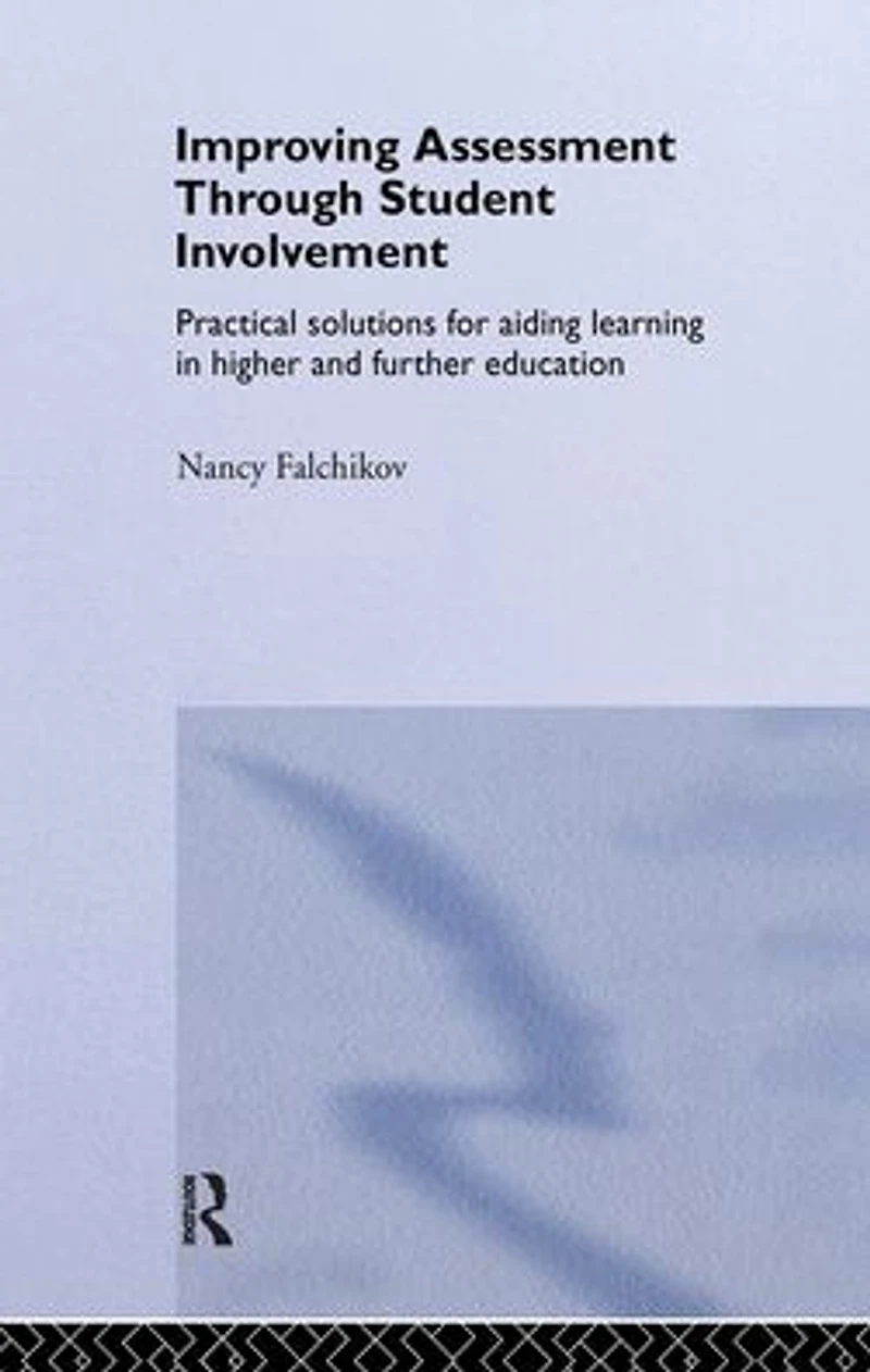Improving Assessment through Student Involvement: Practical Solutions for Aiding Learning Higher and Further Education