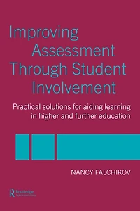 Improving Assessment through Student Involvement: Practical Solutions for Aiding Learning Higher and Further Education