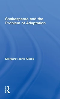 Shakespeare and the Problem of Adaptation
