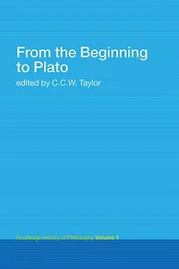 From the Beginning to Plato: Routledge History of Philosophy Volume 1