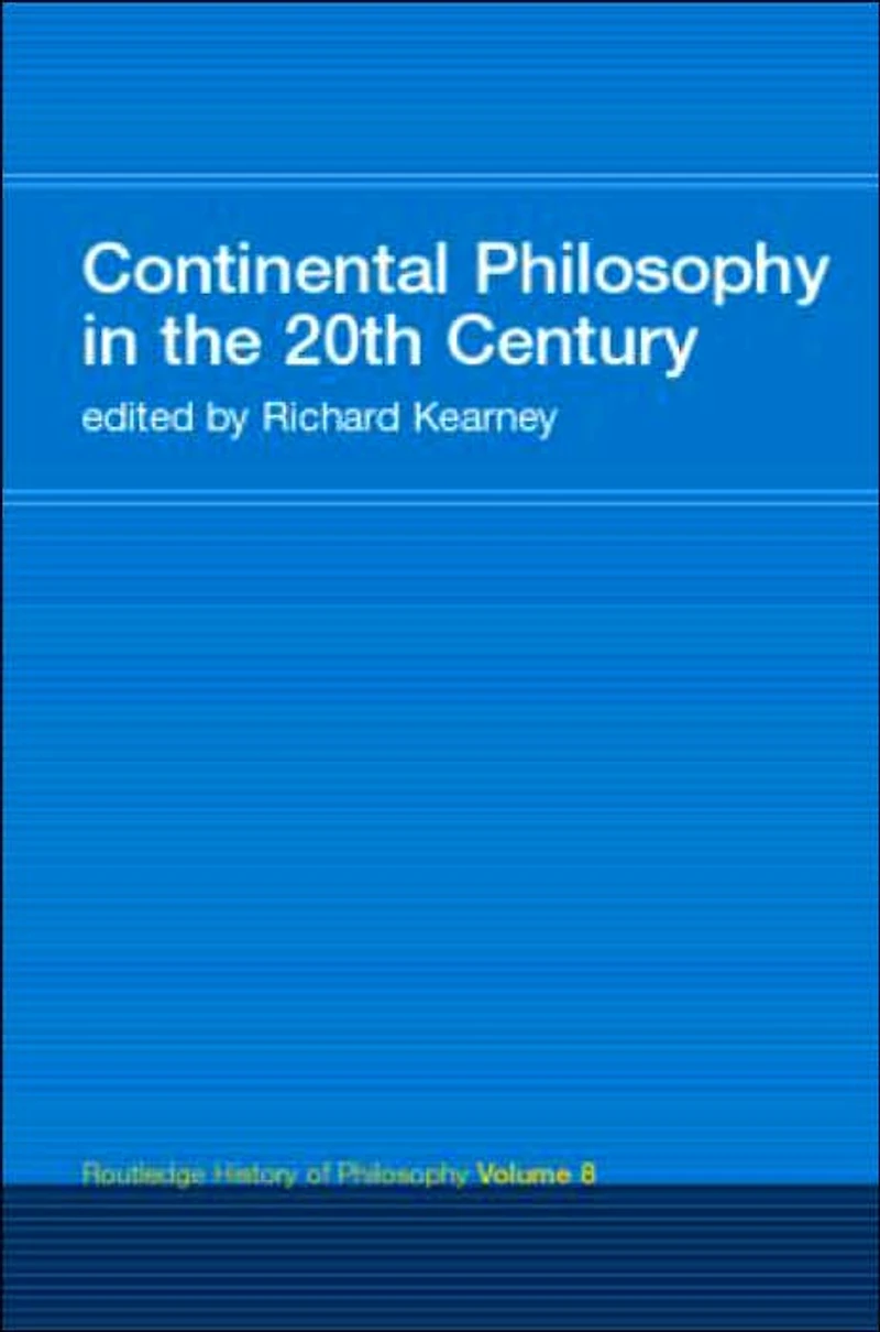 Continental Philosophy the 20th Century: Routledge History of Volume 8
