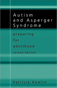 Autism and Asperger Syndrome: Preparing for Adulthood