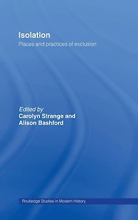 Isolation: Places and Practices of Exclusion