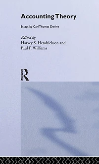 Accounting Theory: Essays by Carl Thomas Devine