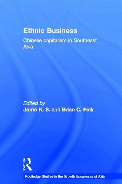 Ethnic Business: Chinese Capitalism in Southeast Asia