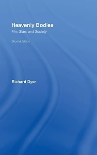Heavenly Bodies: Film Stars and Society