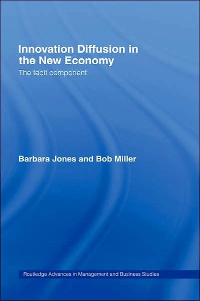 Innovation Diffusion The New Economy: Tacit Component