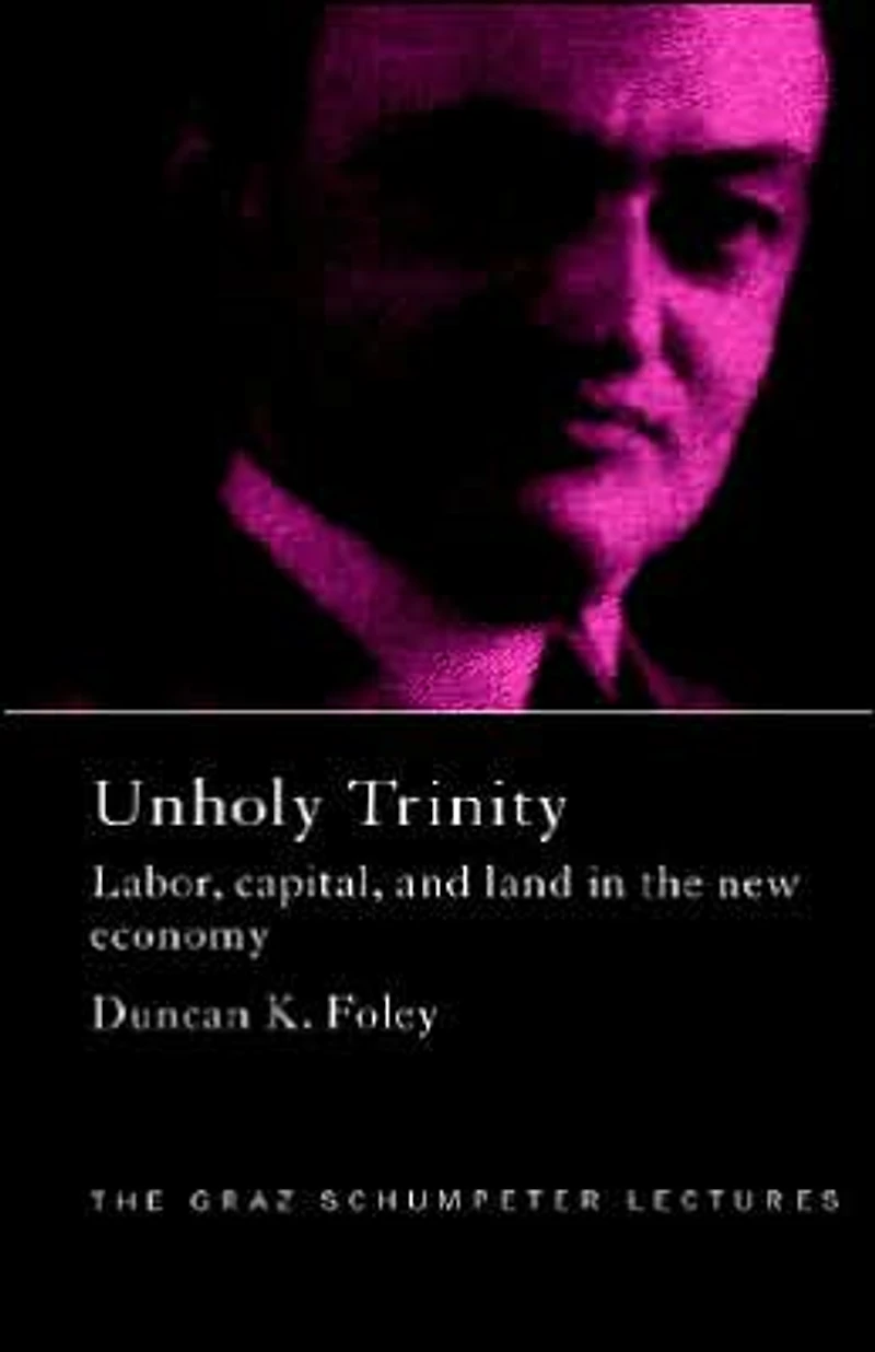 Unholy Trinity: Labor, Capital and Land the New Economy