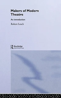 Makers of Modern Theatre: An Introduction