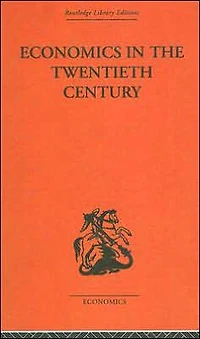 Economics The Twentieth Century: History of its International Development