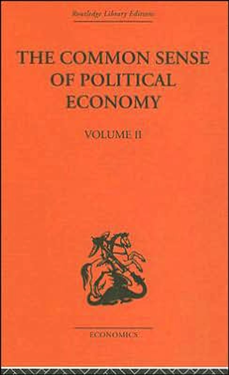 The Commonsense of Political Economy: Volume Two