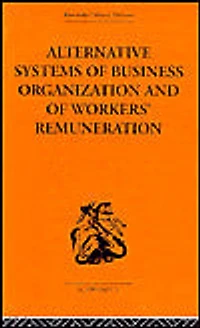 Alternative Systems of Business Organization and Workers' Renumeration