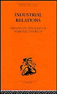 Industrial Relations: Origins and Patterns of National Diversity