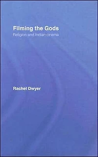 Filming the Gods: Religion and Indian Cinema