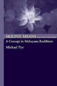 Skilful Means: A Concept Mahayana Buddhism