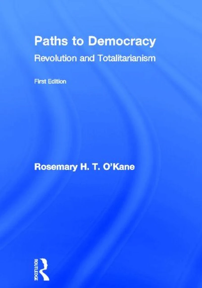 Paths to Democracy: Revolution and Totalitarianism