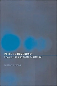 Paths to Democracy: Revolution and Totalitarianism