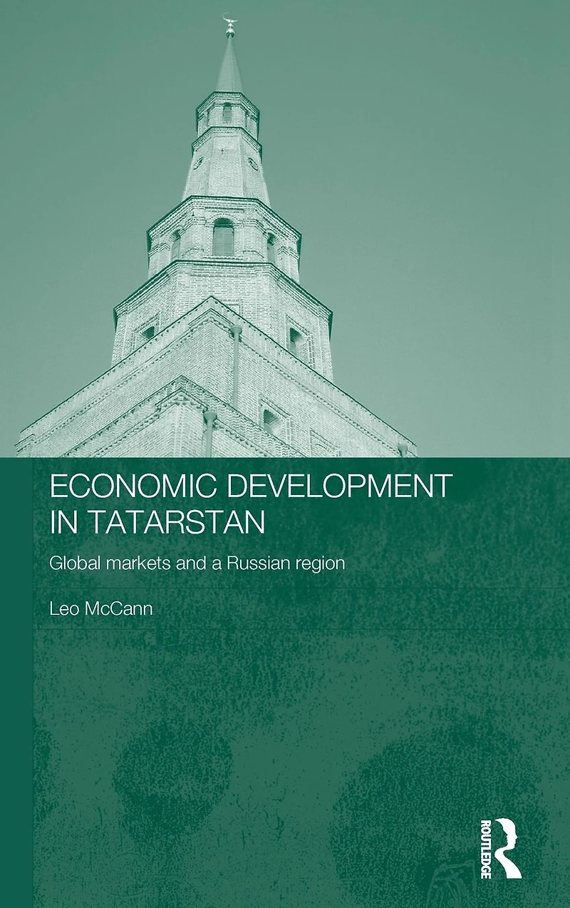 Economic Development Tatarstan: Global Markets and a Russian Region