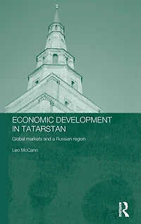 Economic Development Tatarstan: Global Markets and a Russian Region