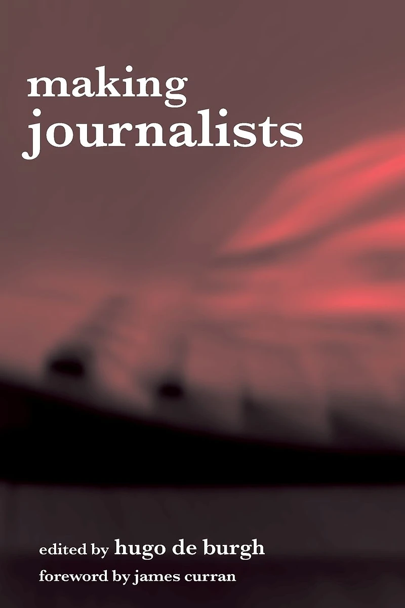 Making Journalists: Diverse Models, Global Issues