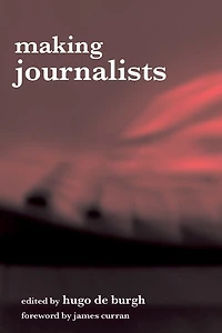 Making Journalists: Diverse Models, Global Issues