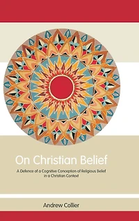 On Christian Belief: a Defence of Cognitive Conception Religious Belief Context