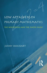 Low Attainers Primary Mathematics: the Whisperers and Maths Fairy