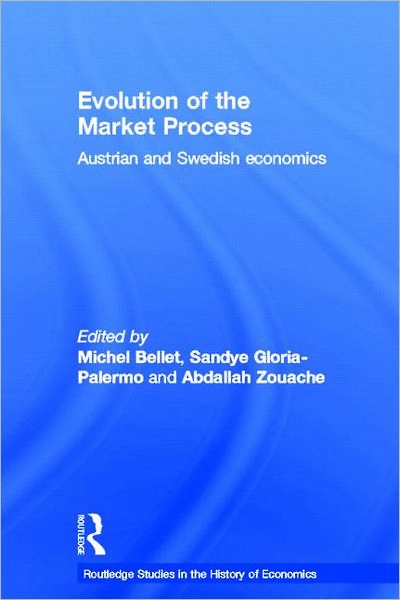 Evolution of the Market Process: Austrian and Swedish Economics