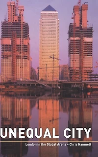 Unequal City: London the Global Arena