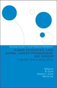 Human Resources, Care Giving, Career Progression and Gender: A Gender Neutral Glass Ceiling