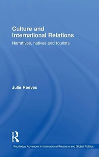 Culture and International Relations: Narratives, Natives Tourists