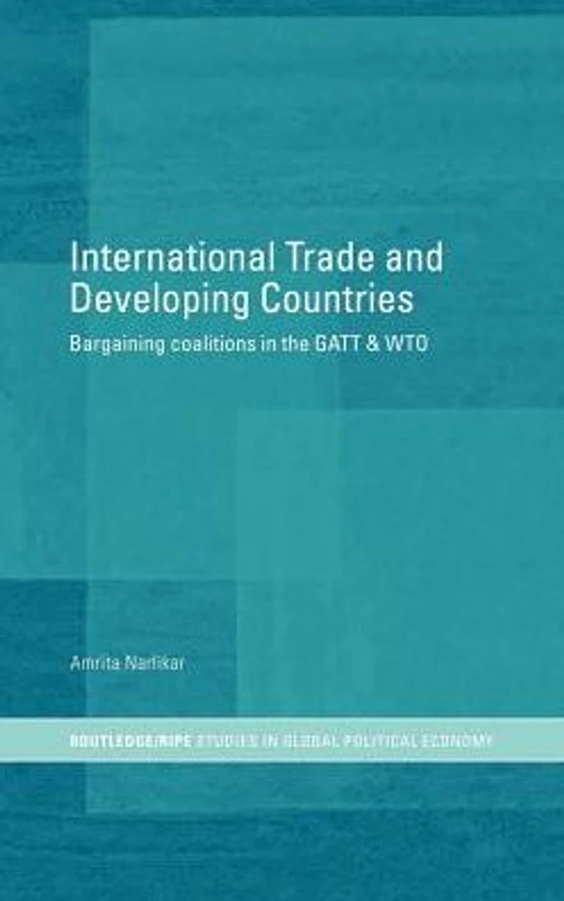 International Trade and Developing Countries: Bargaining Coalitions GATT WTO