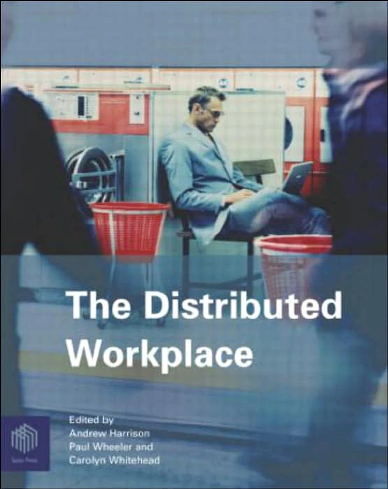 The Distributed Workplace: Sustainable Work Environments