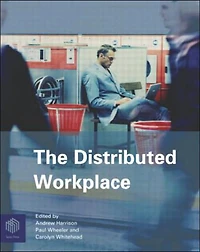 The Distributed Workplace: Sustainable Work Environments