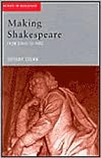 Making Shakespeare: From Stage to Page