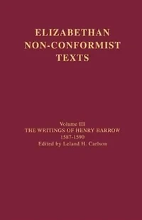 The Writings of Henry Barrow, 1587-1590