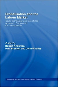 Globalisation and the Labour Market: Trade, Technology Less Skilled Workers Europe United States
