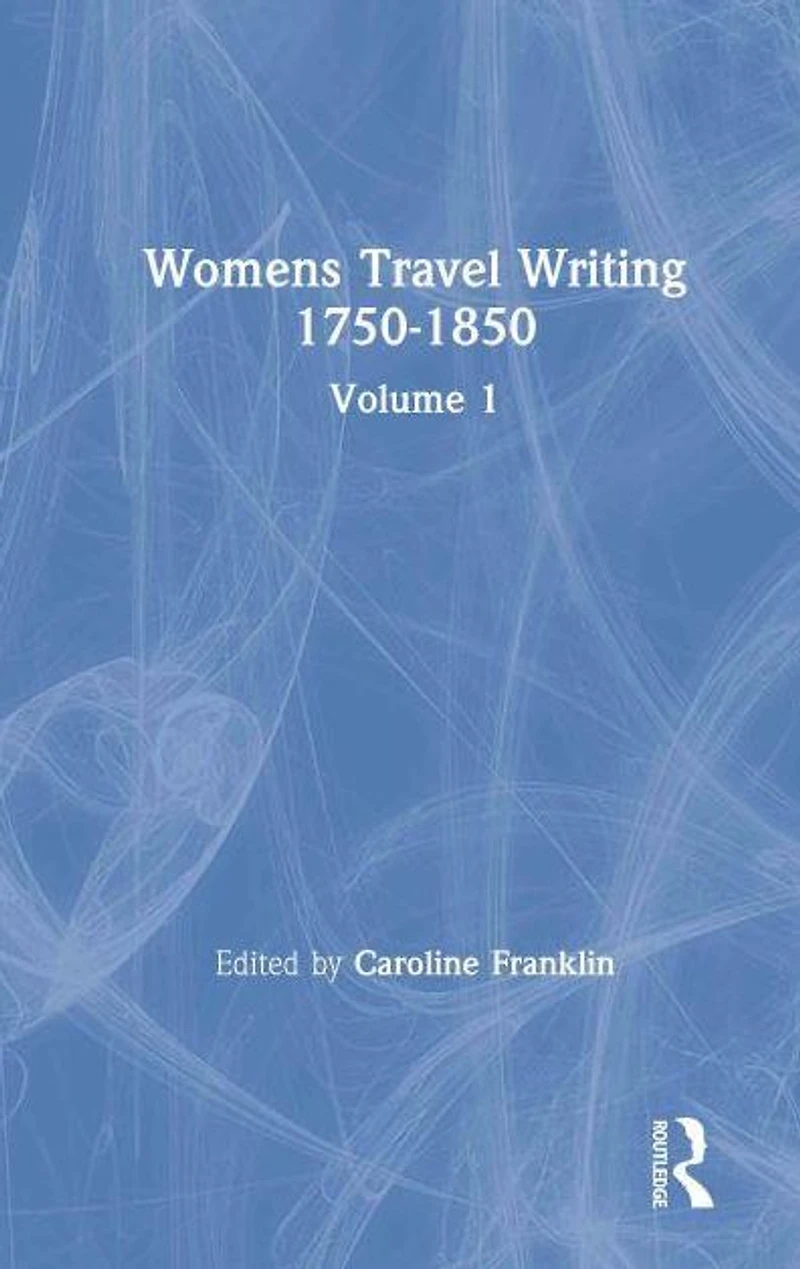 Womens Travel Writing 1750-1850