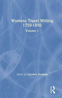 Womens Travel Writing 1750-1850