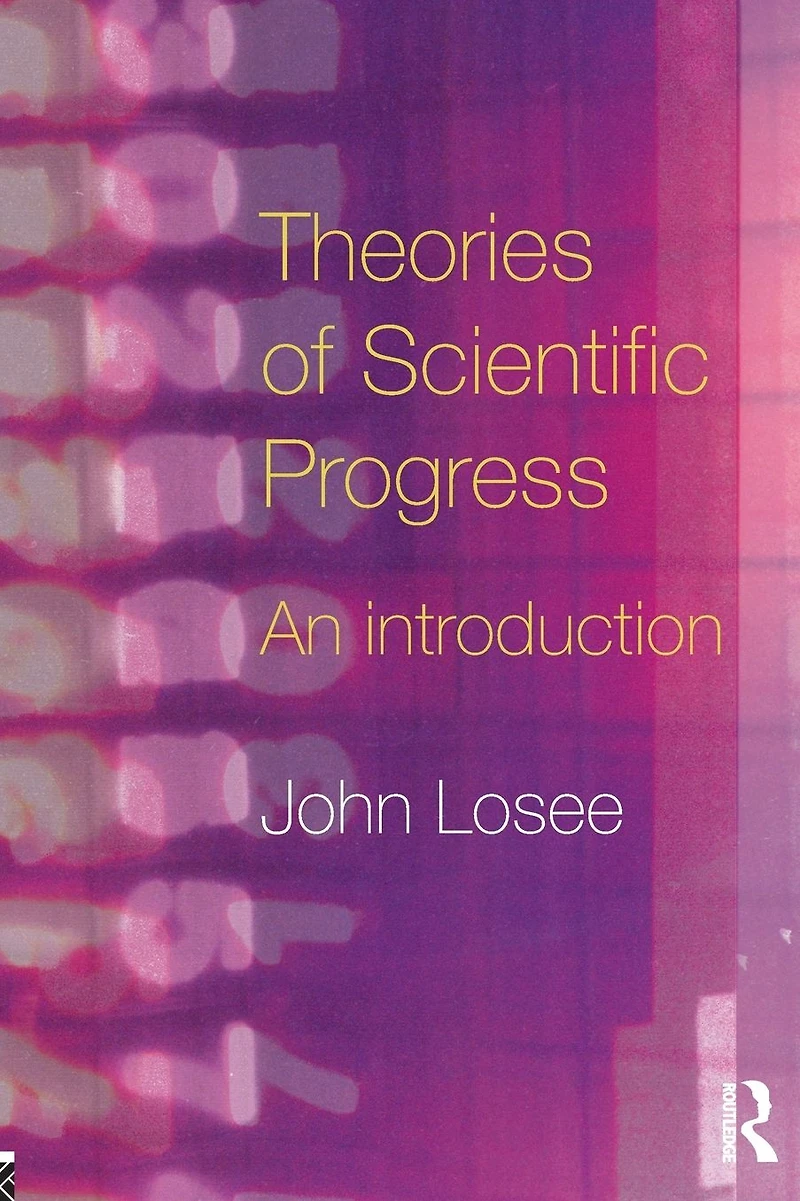 Theories of Scientific Progress: An Introduction