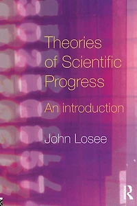 Theories of Scientific Progress: An Introduction