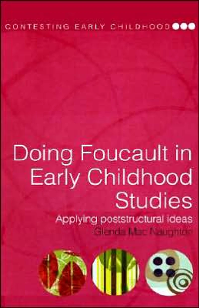 Doing Foucault Early Childhood Studies: Applying Poststructural Ideas