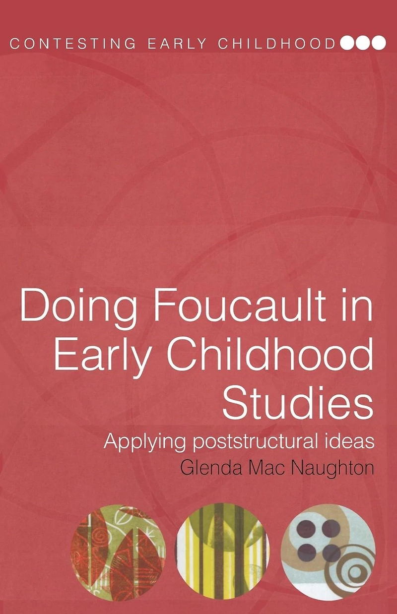 Doing Foucault Early Childhood Studies: Applying Poststructural Ideas