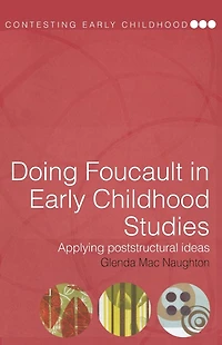 Doing Foucault Early Childhood Studies: Applying Poststructural Ideas